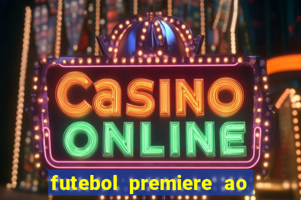 futebol premiere ao vivo gratis